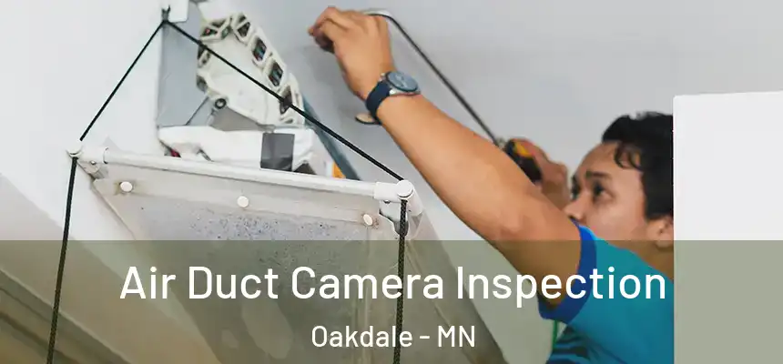  Air Duct Camera Inspection Oakdale - MN
