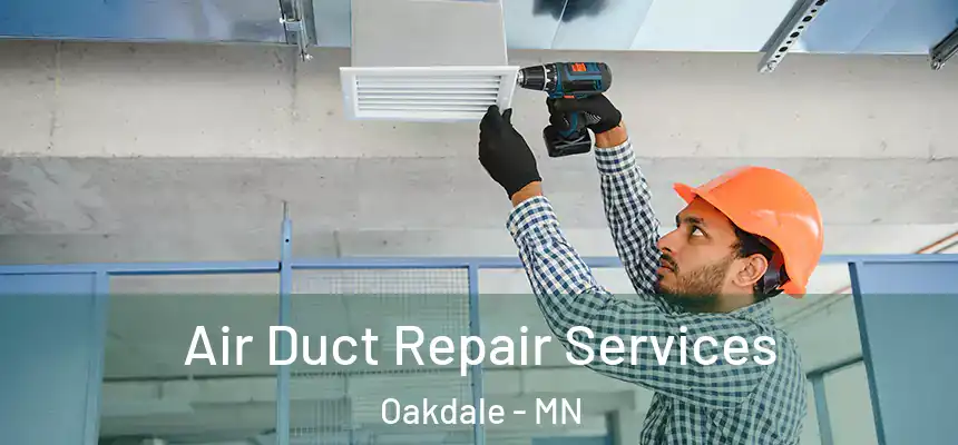  Air Duct Repair Services Oakdale - MN