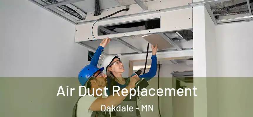  Air Duct Replacement Oakdale - MN