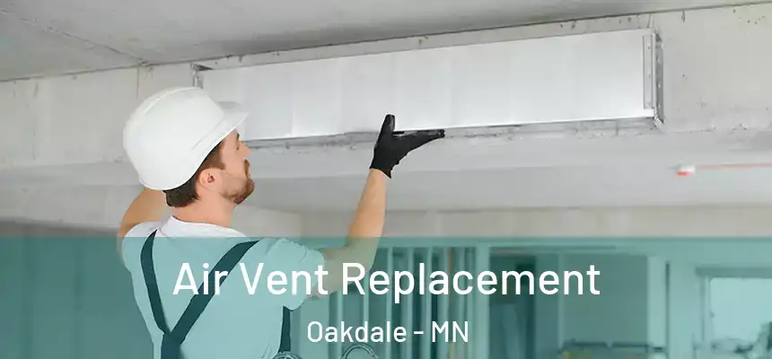  Air Vent Replacement Oakdale - MN