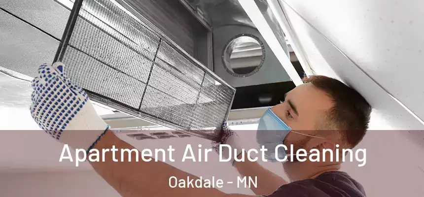  Apartment Air Duct Cleaning Oakdale - MN