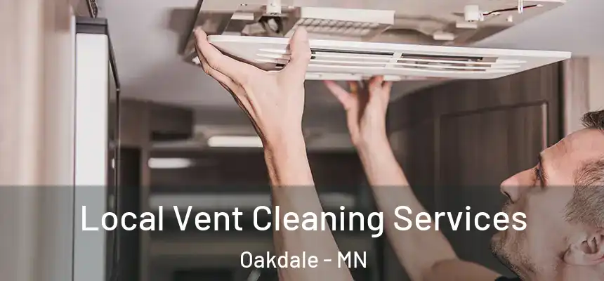  Local Vent Cleaning Services Oakdale - MN