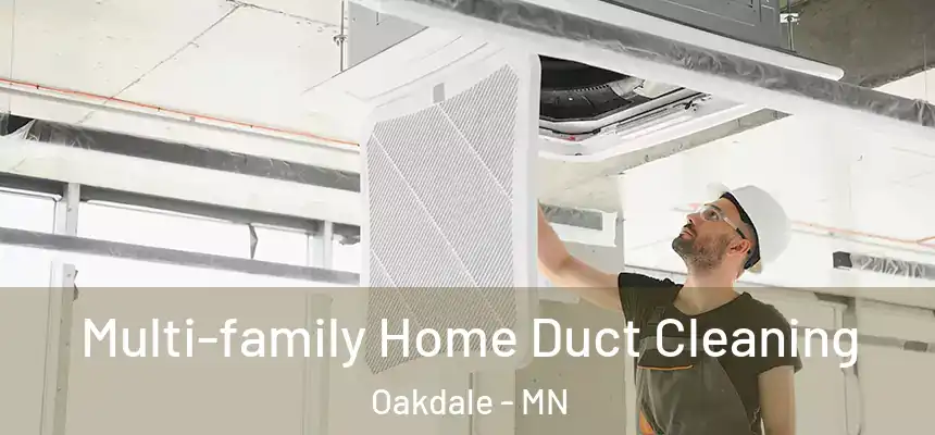  Multi-family Home Duct Cleaning Oakdale - MN