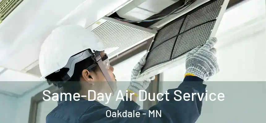  Same-Day Air Duct Service Oakdale - MN